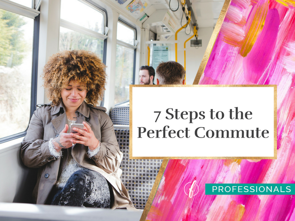 7 Steps to the Perfect Commute