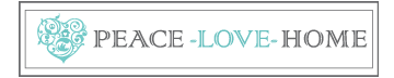 Peace Love Home