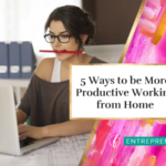 5 Ways to be More Productive Working from Home