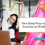 Five (Fun) Ways to Exercise at Work