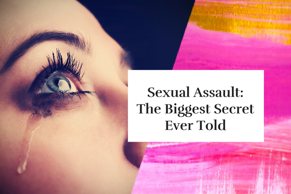 Sexual Assault: The Biggest Secret Ever Told
