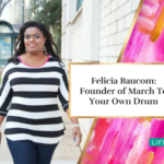 Felicia Baucom: Founder of March To Your Own Drum