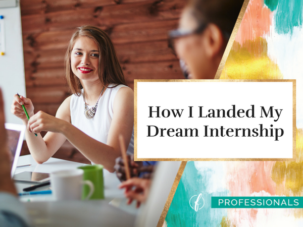 How I Landed My Dream Internship