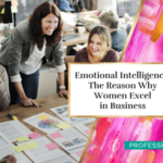 Emotional Intelligence: The Reason Why Women Excel in Business