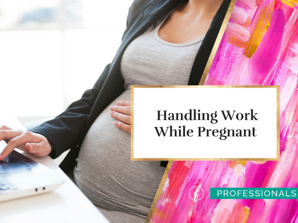 Handling Work While Pregnant