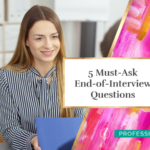 5 Must-Ask End-of-Interview Questions