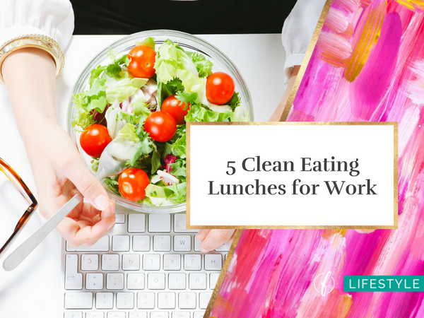 5 Clean Eating Lunches for Work