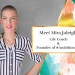 Mira Joleigh: Life Coach & Founder of #Ambitionista
