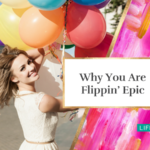 Why You Are Flippin’ Epic
