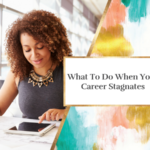 What To Do When Your Career Stagnates