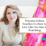 Tetyana Golota Teaches Us How to Live Like No One Is Watching