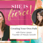 #7: Creating Your Own Path with Elena Lipson, Mosaic Growth Founder