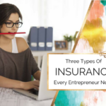 Three Types Of Insurance Every Entrepreneur Needs