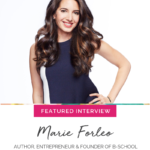 Featured Interview: Marie Forleo