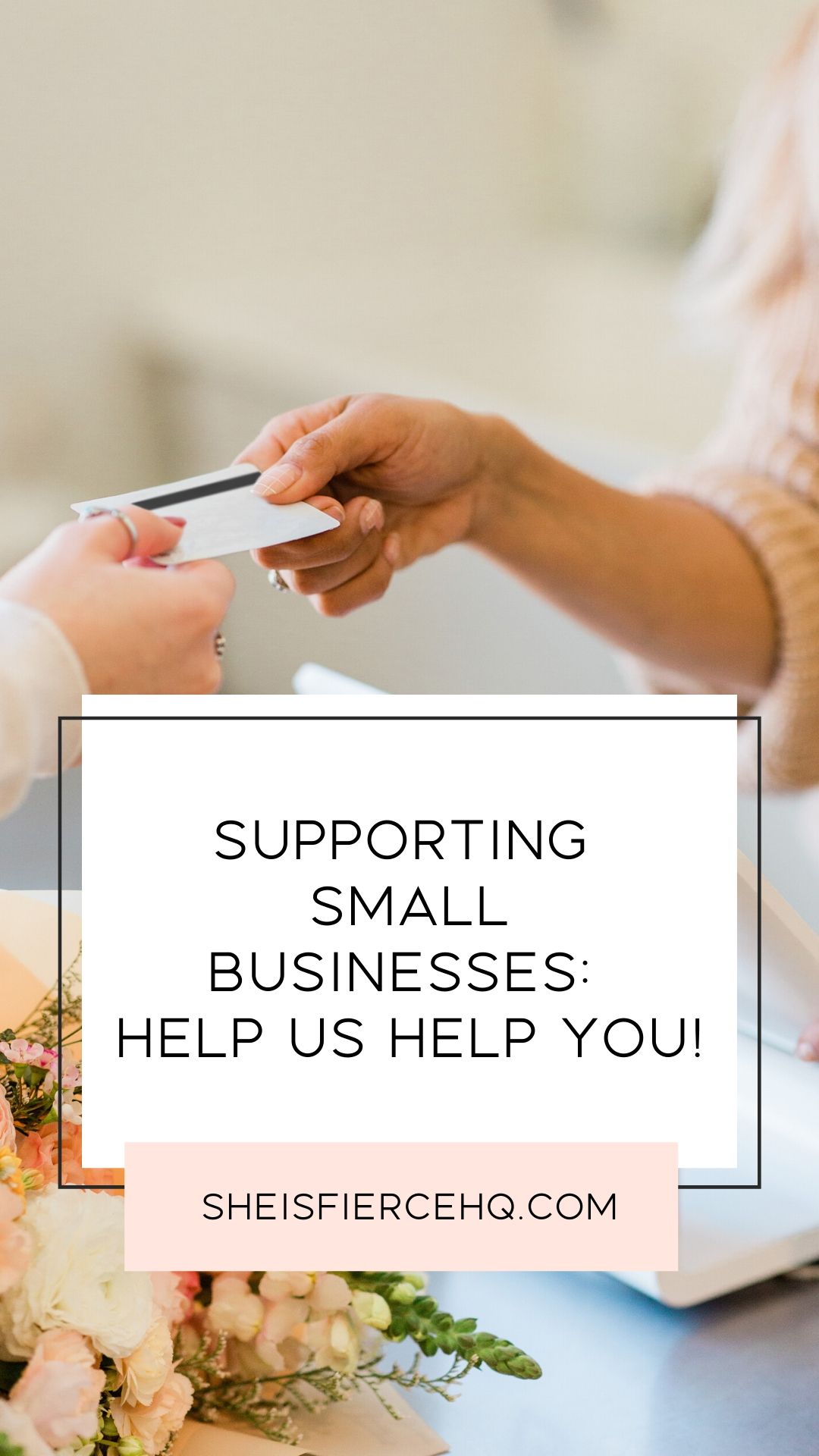 Supporting Small Businesses: Help Us Help You!