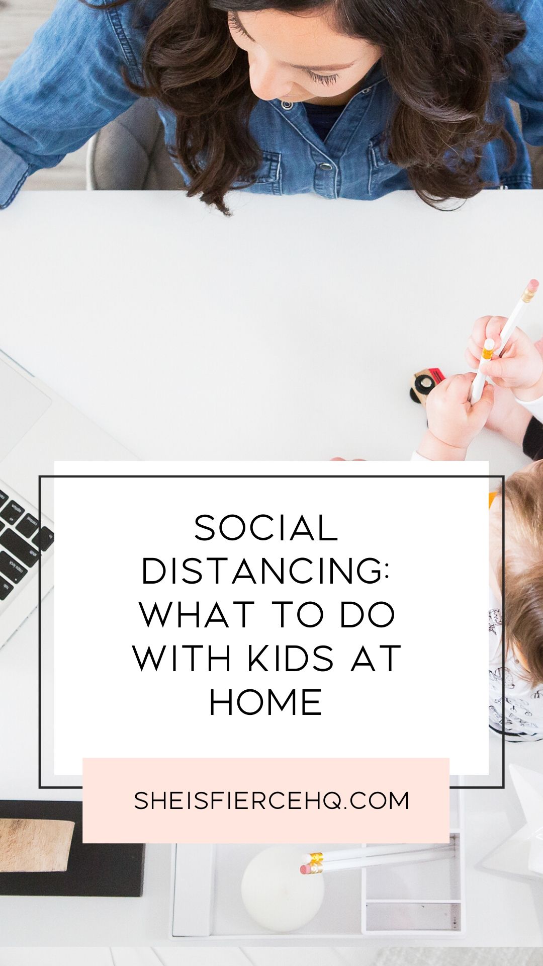 Social Distancing: What to Do with Kids at Home