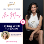 #31: Living with Purpose with Jen Mons, Holistic Health & Life Coach
