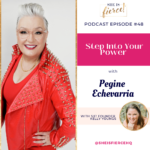 #49: Step Into Your Power with Pegine Echevarria
