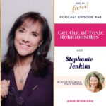 #48: Get Out of Toxic Relationships with Stephanie Jenkins
