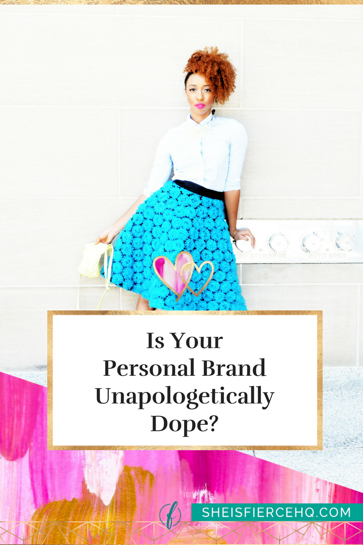 Is Your Personal Brand Unapologetically Dope?