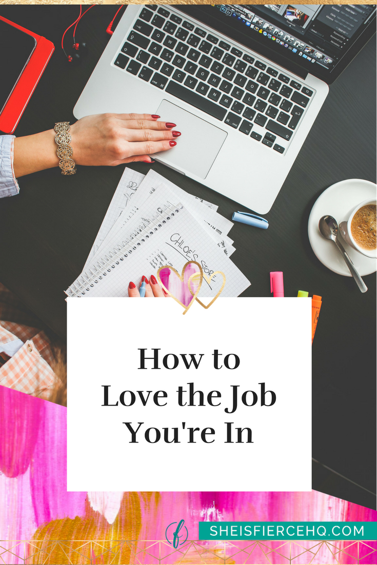 how-to-love-the-job-youre-in