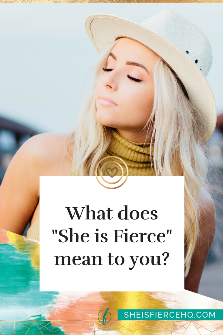 What does it mean to be FIERCE?