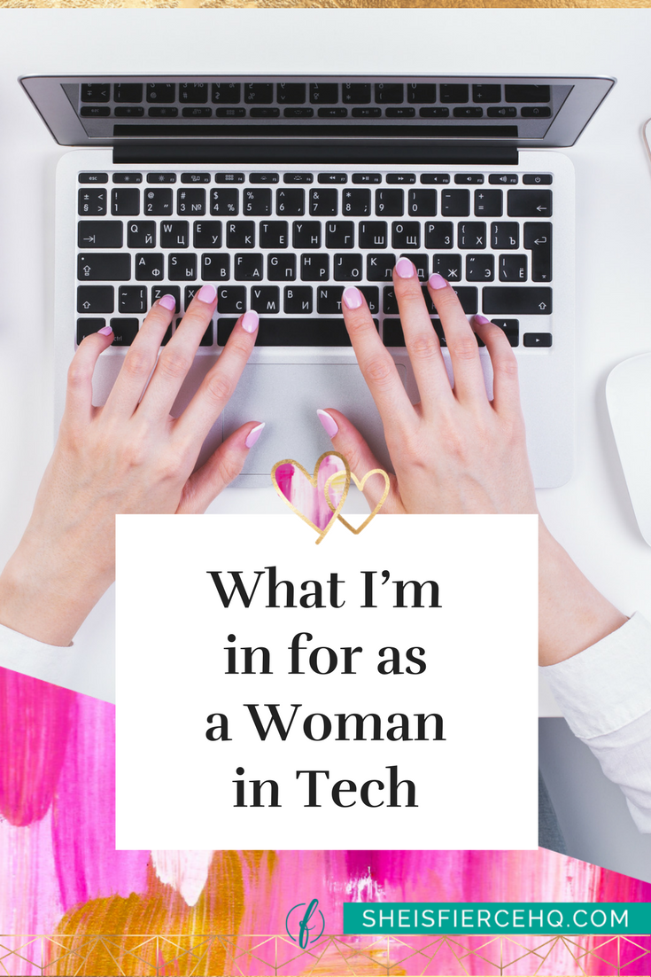 What I’m in for as a Woman in Tech