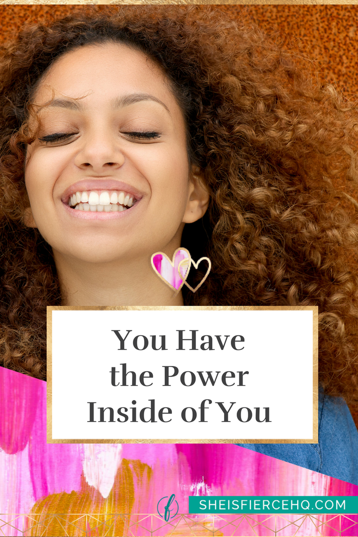You Have the Power Inside of You