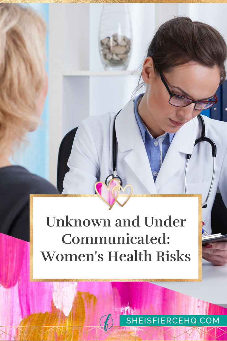 Unknown and Under Communicated: Women's Health Risks
