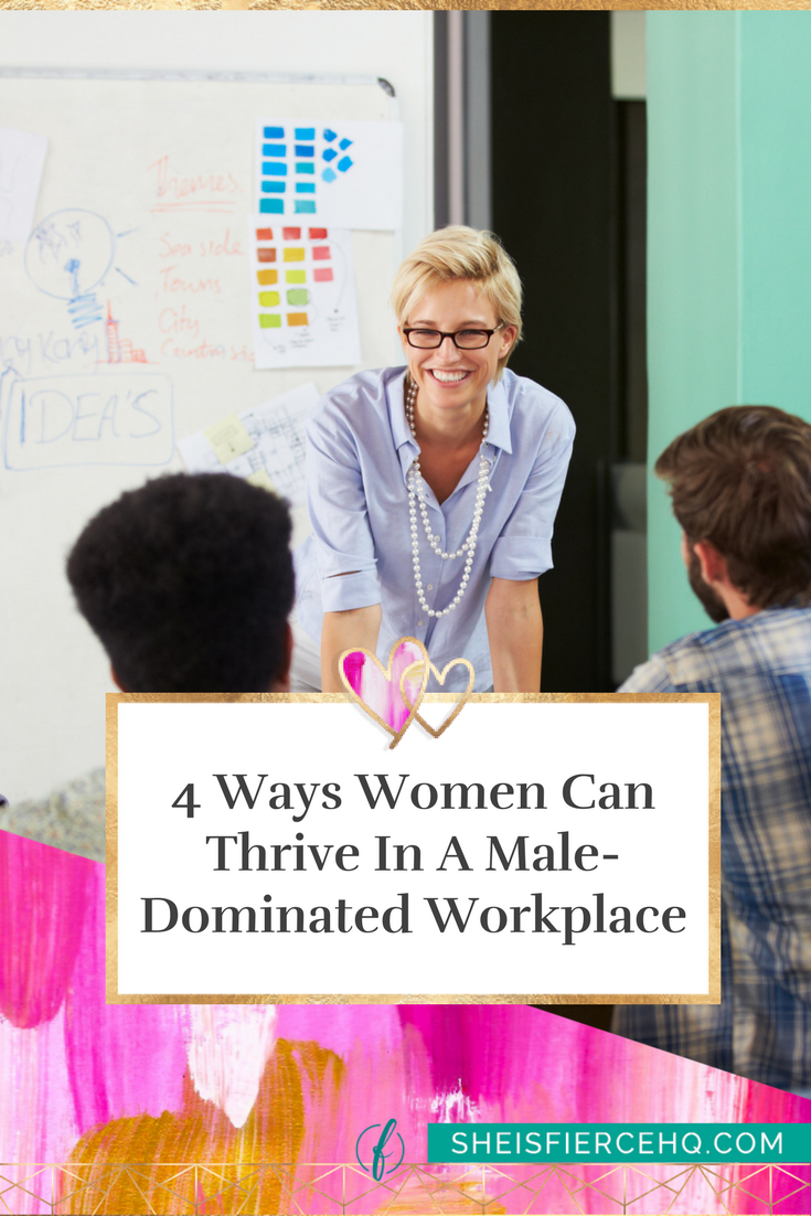 4 Ways Women Can Thrive In A Male-Dominated Workplace