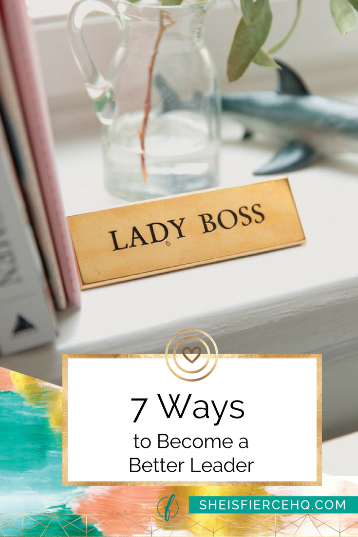 7 Ways to Become a Better Leader