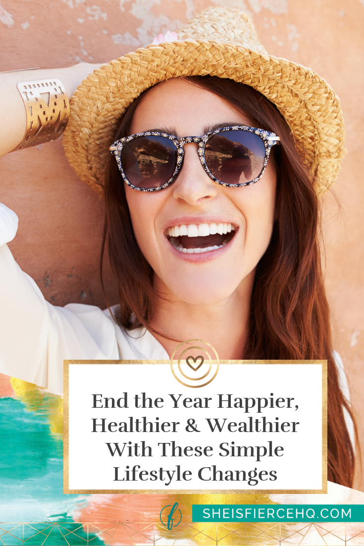 End The Year Happier, Healthier & Wealthier With These Simple Lifestyle Changes